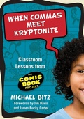 Cover: When Commas Meet Kryptonite - Teachers' College Press
