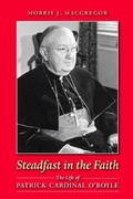 Cover: Steadfast in the Faith - The Catholic University of America Press