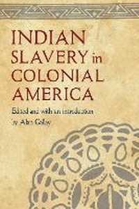 Abbildung von: Indian Slavery in Colonial America - University of Nebraska Press