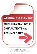 Cover: Writing Assessment and the Revolution in Digital Texts and Technologies - Teachers' College Press