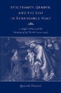 Cover: Spirituality, Gender, and the Self in Renaissance Italy - The Catholic University of America Press