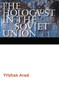 Cover: The Holocaust in the Soviet Union - University of Nebraska Press