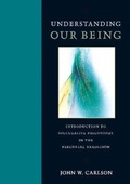 Cover: Understanding Our Being - The Catholic University of America Press