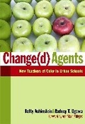 Cover: Change(d) Agents - Teachers' College Press
