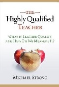 Cover: The Highly Qualified Teacher - Teachers' College Press