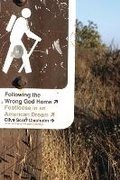 Cover: Following the Wrong God Home - University of Nebraska Press