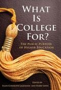 Cover: What Is College for? - Teachers' College Press