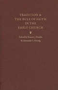 Cover: Tradition and the Rule of Faith in the Early Church - The Catholic University of America Press