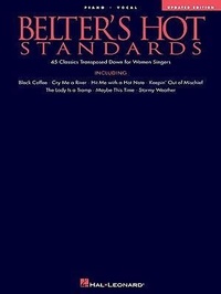 Abbildung von: Belter's Hot Standards - Updated Edition: 45 Classics Transposed Down for Women Singers - Hal Leonard Publishing Corporation