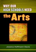 Cover: Why Our High Schools Need the Arts - Teachers' College Press