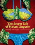 Cover: Secret Life of Syrian Lingerie - Chronicle Books