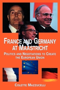 Abbildung von: France and Germany at Maastricht - Routledge