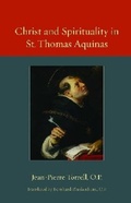 Cover: Christ and Spirituality in St. Thomas Aquinas - The Catholic University of America Press