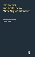 Cover: The Politics and Aesthetics of New Negro Literature - Routledge