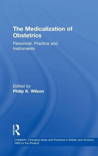 Enlarge image Cover: The Medicalization of Obstetrics - Routledge