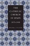 Cover: The Catholic Church in Spain, 1875-1998 - The Catholic University of America Press