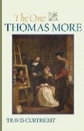 Cover: The One Thomas More - The Catholic University of America Press