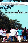 Cover: Yuchi Ceremonial Life - University of Nebraska Press