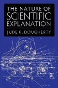 Cover: The Nature of Scientific Explanation - The Catholic University of America Press