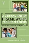 Cover: A Critical Inquiry Framework for K-12 Teachers - Teachers' College Press