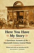 Cover: Here You Have My Story - University of Nebraska Press
