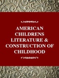 Cover: American Children's Literature and the Construction of Childhood - Twayne Publishers Inc.,U.S.