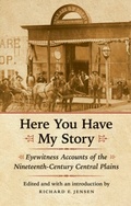 Cover: Here You Have My Story - University of Nebraska Press