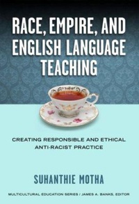 Enlarge image Cover: Race, Empire, and English Language Teaching - Teachers' College Press