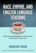Cover: Race, Empire, and English Language Teaching - Teachers' College Press