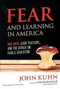 Cover: Fear and Learning in America - Bad Data, Good Teachers, and the Attack on Public Education - Teachers' College Press