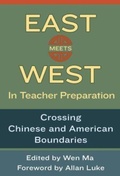 Cover: East Meets West in Teacher Preparation - Teachers' College Press