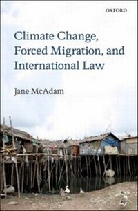 Bild vergrößern Bild: Climate Change, Forced Migration, and International Law - Oxford University Press