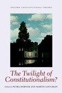 Cover: Twilight of Constitutionalism? - Oxford University Press