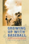Cover: Growing Up with Baseball - University of Nebraska Press