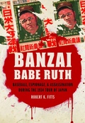 Cover: Banzai Babe Ruth - University of Nebraska Press