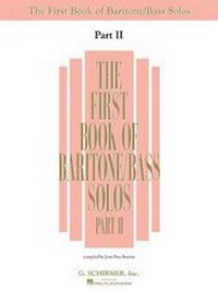 Abbildung von: The First Book of Baritone/Bass Solos - Part II - G Schirmer, Incorporated