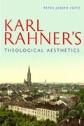 Cover: Karl Rahner's Theological Aesthetics - The Catholic University of America Press