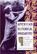 Cover: American Historical Pageantry - The University of North Carolina Press