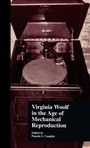Cover: Virginia Woolf in the Age of Mechanical Reproduction - Routledge