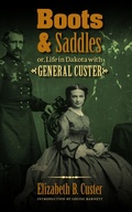 Cover: Boots and Saddles or, Life in Dakota with General Custer - Bison Books