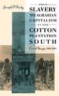 Cover: From Slavery to Agrarian Capitalism in the Cotton Plantation South - The University of North Carolina Press