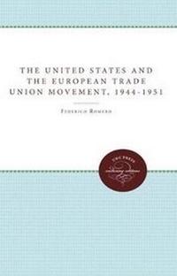 Abbildung von: The United States and the European Trade Union Movement, 1944-1951 - The University of North Carolina Press