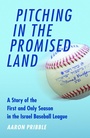 Cover: Pitching in the Promised Land - University of Nebraska Press