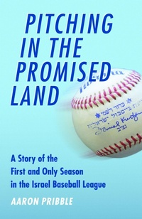 Enlarge image Cover: Pitching in the Promised Land - University of Nebraska Press