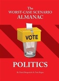Cover: Worst-Case Scenario Almanac: Politics - Chronicle Books LLC