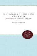 Cover: Protectors of the Land and Water - The University of North Carolina Press