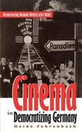 Cover: Cinema in Democratizing Germany - The University of North Carolina Press