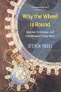 Cover: Why the Wheel Is Round - University of Chicago Press
