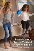 Cover: Children's Home Musical Experiences Across the World - Indiana University Press