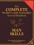 Cover: Complete Worst-Case Scenario Survival Handbook: Man Skills - Chronicle Books
